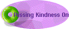 Passing Kindness On